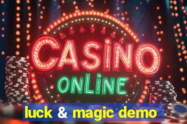 luck & magic demo